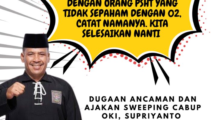 Calon Wabup OKI Supriyanto Diduga Ancam Dan Ajak Sweeping Anggota PSHT Yang Berbeda Pilihan