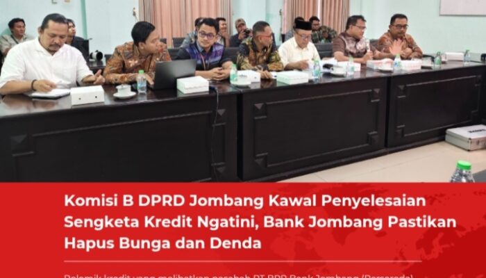 Komisi B DPRD Jombang Kawal Penyelesaian Sengketa Kredit Ngatini, Bank Jombang Pastikan Hapus Bunga dan Denda